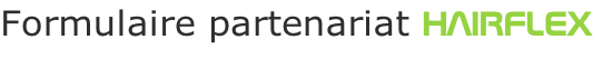 Formulaire partenariat HAIRFLEX